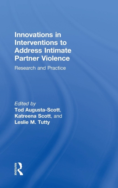 Innovations in Interventions to Address Intimate Partner Violence : Research and Practice, Hardback Book
