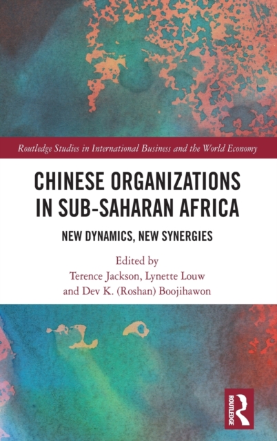 Chinese Organizations in Sub-Saharan Africa : New Dynamics, New Synergies, Hardback Book