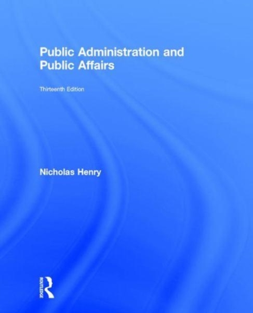 Public Administration and Public Affairs, Hardback Book