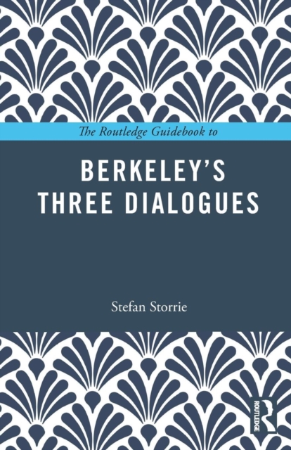 The Routledge Guidebook to Berkeley’s Three Dialogues, Paperback / softback Book