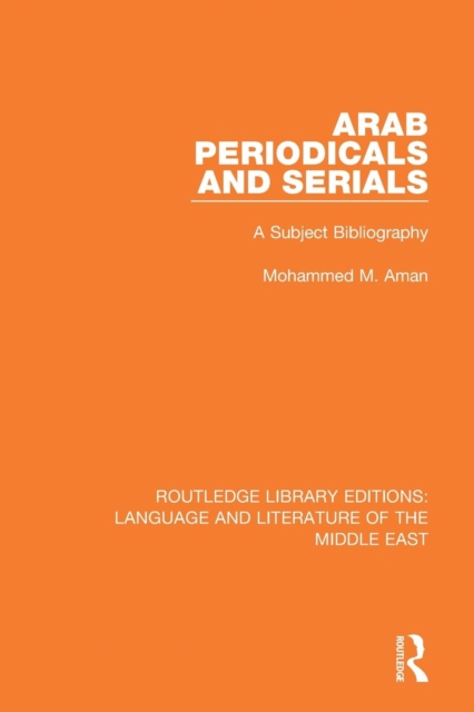 Arab Periodicals and Serials : A Subject Bibliography, Paperback / softback Book