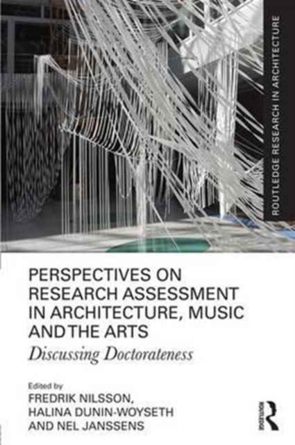 Perspectives on Research Assessment in Architecture, Music and the Arts : Discussing Doctorateness, Hardback Book