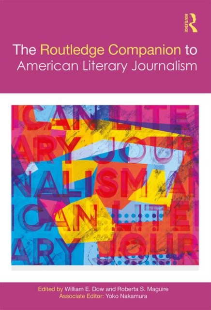 The Routledge Companion to American Literary Journalism, Hardback Book
