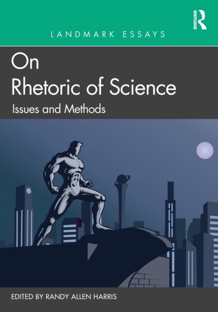 Landmark Essays on Rhetoric of Science: Issues and Methods, Paperback / softback Book