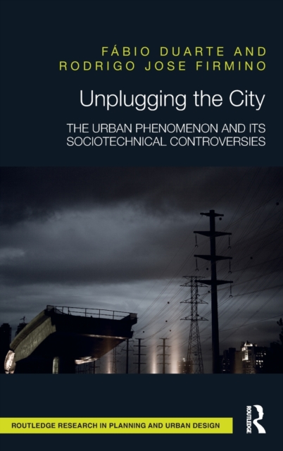 Unplugging the City : The Urban Phenomenon and its Sociotechnical Controversies, Hardback Book