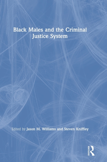 Black Males and the Criminal Justice System, Hardback Book