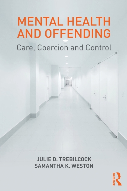 Mental Health and Offending : Care, Coercion and Control, Paperback / softback Book
