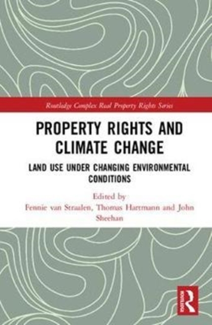 Property Rights and Climate Change : Land use under changing environmental conditions, Hardback Book