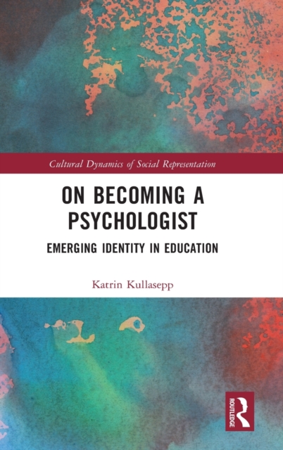 On Becoming a Psychologist : Emerging identity in education, Hardback Book