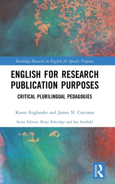 English for Research Publication Purposes : Critical Plurilingual Pedagogies, Hardback Book