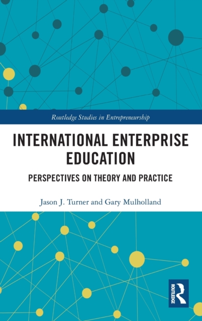 International Enterprise Education : Perspectives on Theory and Practice, Hardback Book