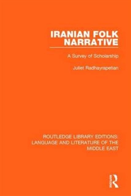 Iranian Folk Narrative : A Survey of Scholarship, Hardback Book