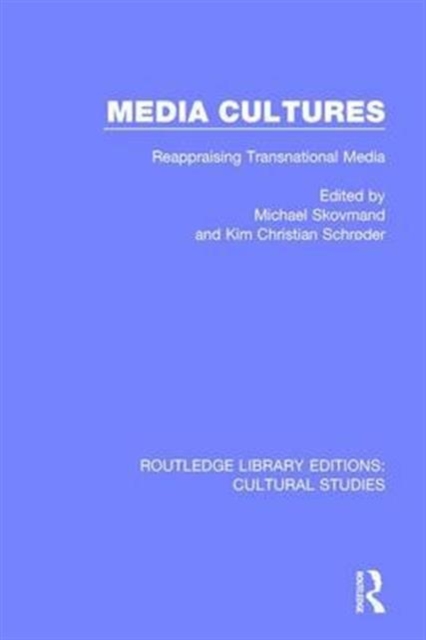 Media Cultures : Reappraising Transnational Media, Hardback Book