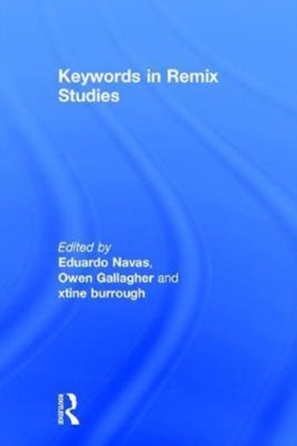 Keywords in Remix Studies, Hardback Book