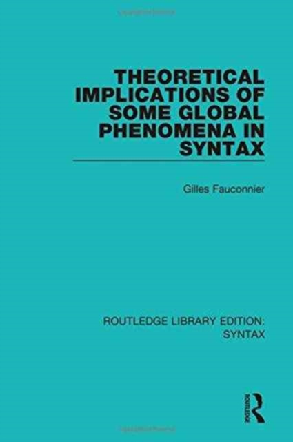 Theoretical Implications of Some Global Phenomena in Syntax, Hardback Book