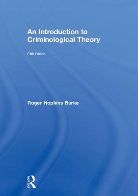 An Introduction to Criminological Theory, Hardback Book