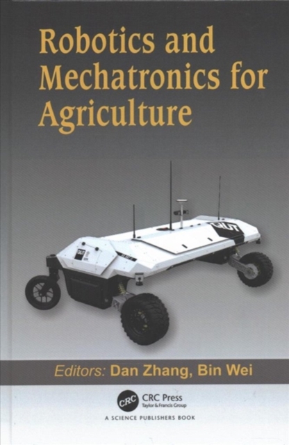 Robotics and Mechatronics for Agriculture, Hardback Book
