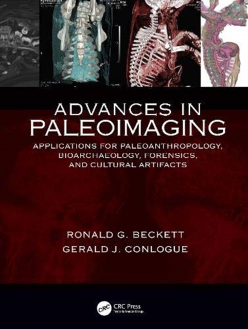 Advances in Paleoimaging : Applications for Paleoanthropology, Bioarchaeology, Forensics, and Cultural Artifacts, Hardback Book