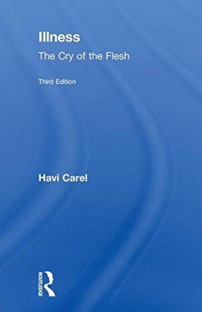 Illness : The Cry of the Flesh, Hardback Book