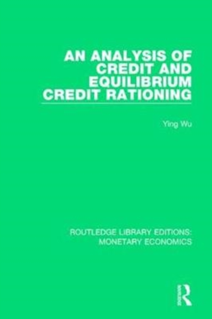 An Analysis of Credit and Equilibrium Credit Rationing, Paperback / softback Book