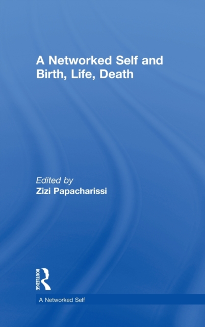 A Networked Self and Birth, Life, Death, Hardback Book