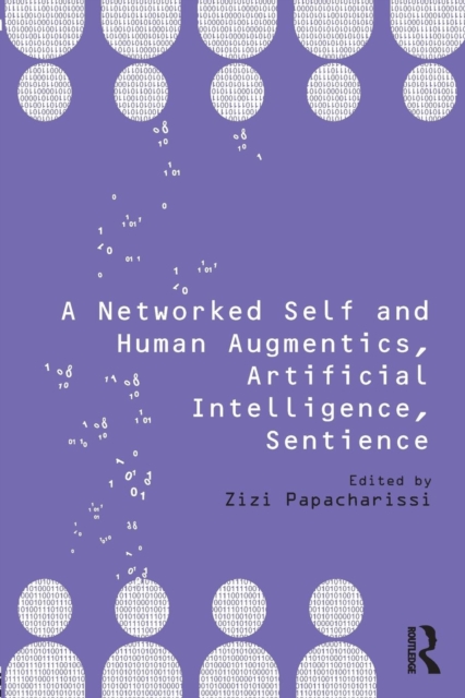 A Networked Self and Human Augmentics, Artificial Intelligence, Sentience, Paperback / softback Book