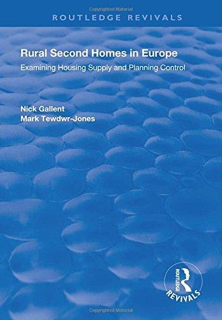 Rural Second Homes in Europe : Examining Housing Supply and Planning Control, Hardback Book
