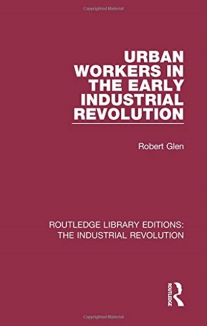 Urban Workers in the Early Industrial Revolution, Paperback / softback Book