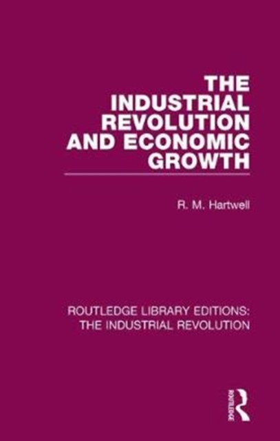 The Industrial Revolution and Economic Growth, Paperback / softback Book
