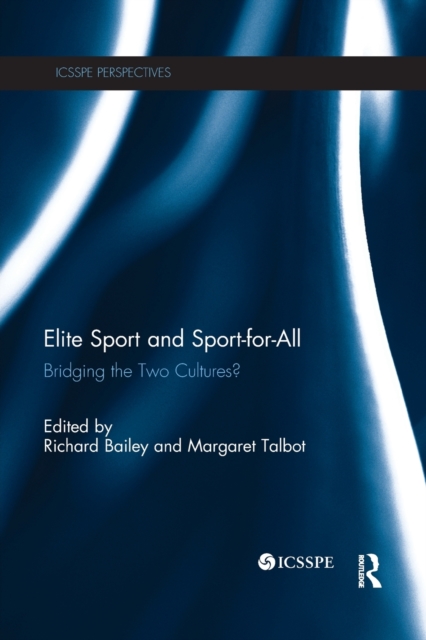 Elite Sport and Sport-for-All : Bridging the Two Cultures?, Paperback / softback Book