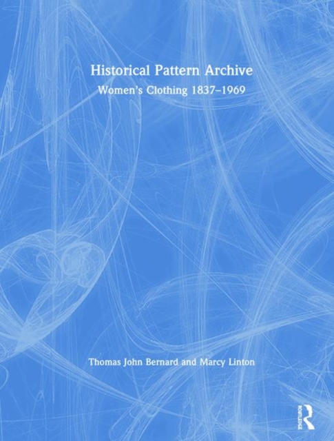 Historical Pattern Archive : Women’s Clothing 1837-1969, Hardback Book