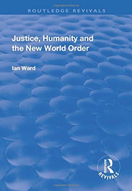 Justice, Humanity and the New World Order, Paperback / softback Book