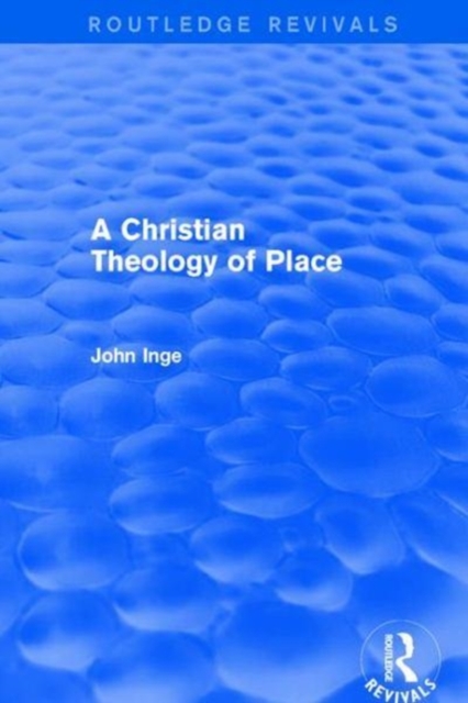 A Christian Theology of Place, Hardback Book