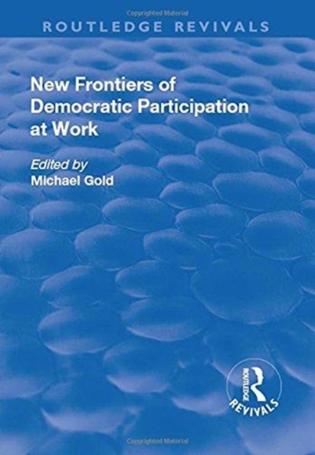 New Frontiers of Democratic Participation at Work, Hardback Book