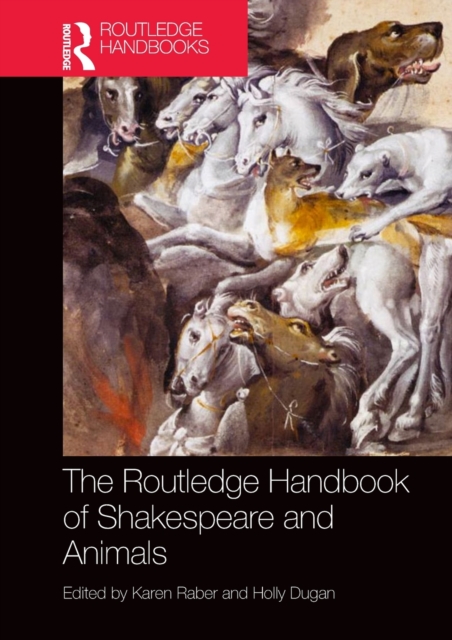 The Routledge Handbook of Shakespeare and Animals, Hardback Book