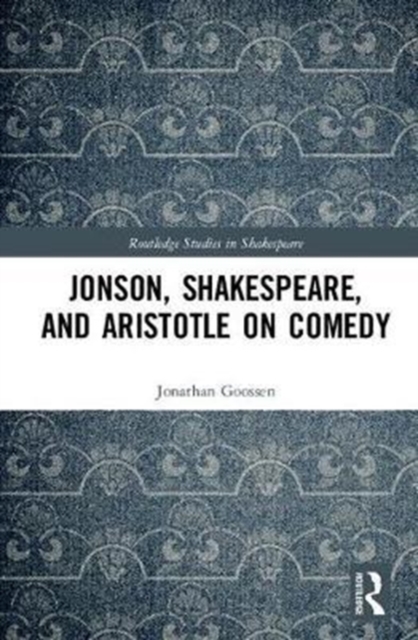 Jonson, Shakespeare, and Aristotle on Comedy, Hardback Book