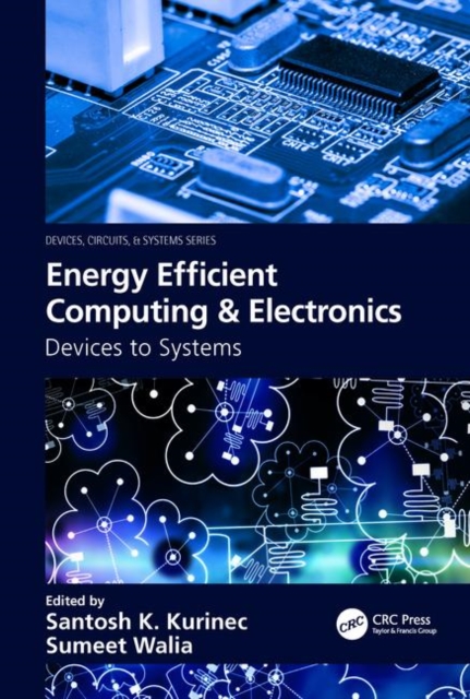 Energy Efficient Computing & Electronics : Devices to Systems, Hardback Book