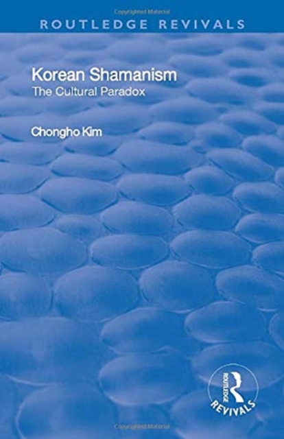 Korean Shamanism : The Cultural Paradox, Paperback / softback Book