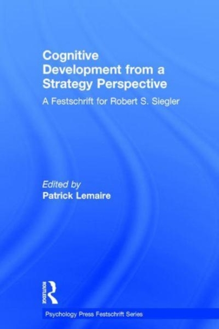 Cognitive Development from a Strategy Perspective : A Festschrift for Robert Siegler, Hardback Book