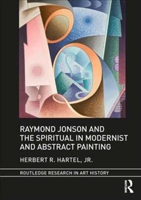 Raymond Jonson and the Spiritual in Modernist and Abstract Painting, Hardback Book