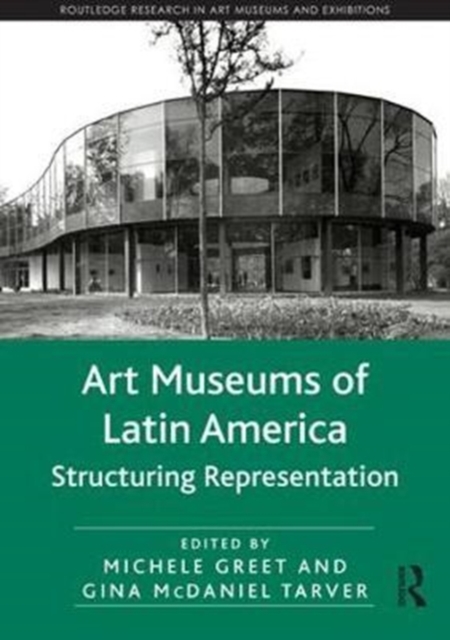 Art Museums of Latin America : Structuring Representation, Hardback Book