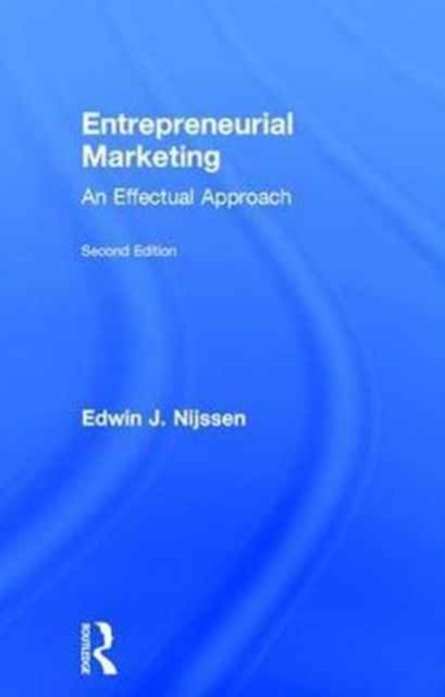 Entrepreneurial Marketing : An Effectual Approach, Hardback Book