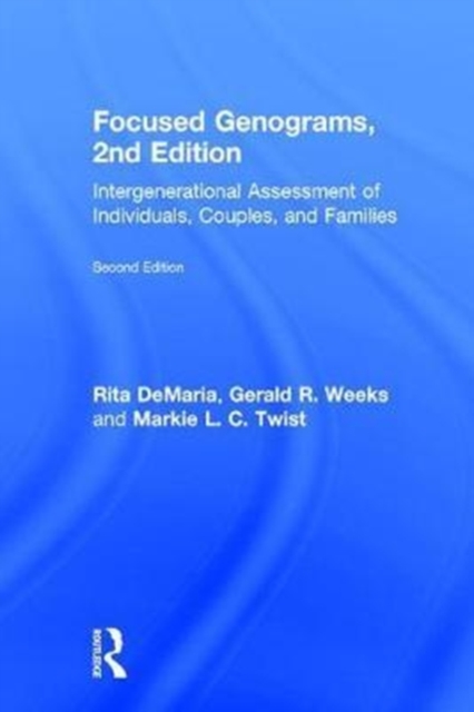 Focused Genograms : Intergenerational Assessment of Individuals, Couples, and Families, Hardback Book