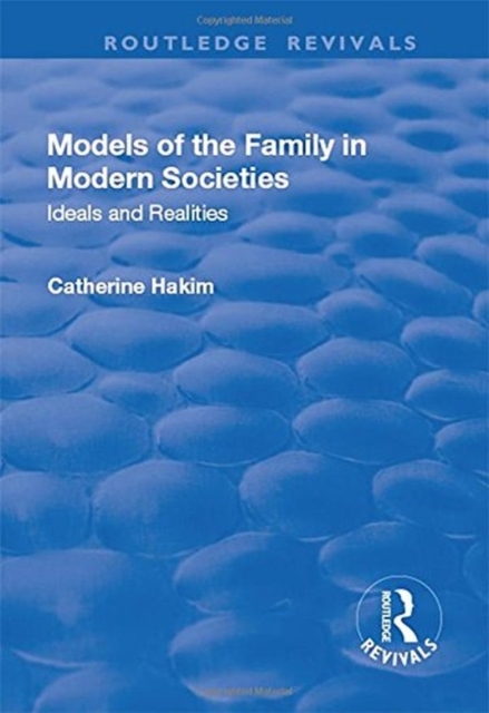 Models of the Family in Modern Societies : Ideals and Realities, Hardback Book