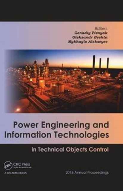 Power Engineering and Information Technologies in Technical Objects Control : 2016 Annual Proceedings, Hardback Book