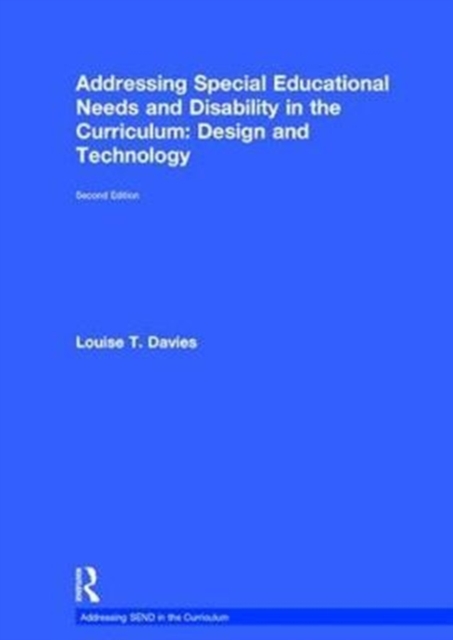 Addressing Special Educational Needs and Disability in the Curriculum: Design and Technology, Hardback Book