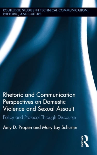 Rhetoric and Communication Perspectives on Domestic Violence and Sexual Assault : Policy and Protocol Through Discourse, Hardback Book