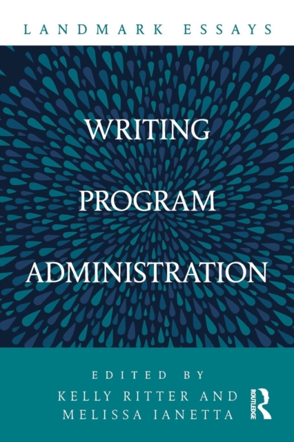 Landmark Essays on Writing Program Administration, Paperback / softback Book