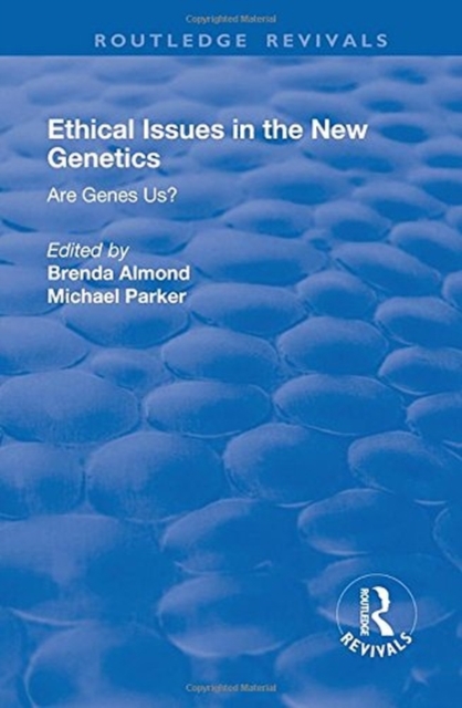 Ethical Issues in the New Genetics : Are Genes Us?, Hardback Book