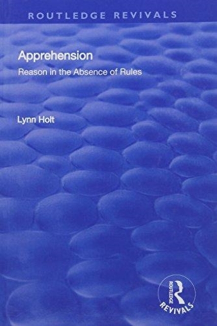 Apprehension : Reason in the Absence of Rules, Hardback Book